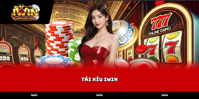 Sức hút từ sảnh cược Tài Xỉu iWin trực tuyến hàng đầu